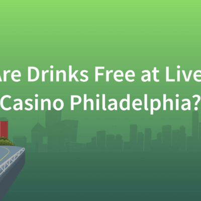 Are Drinks Free at Live! Casino Philadelphia?