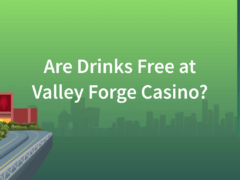 are drinks free valley forge casino 240x180