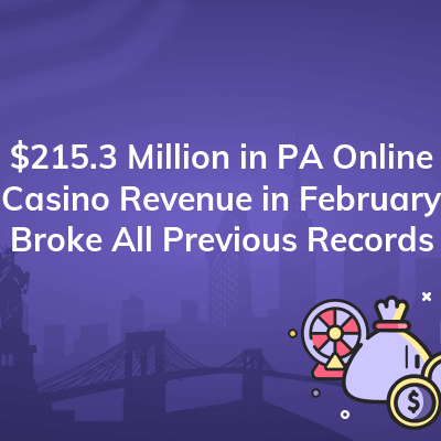 215 3 million in pa online casino revenue in february broke all previous records 400x400