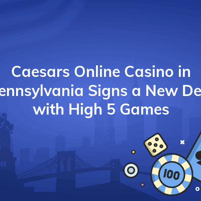 caesars online casino in pennsylvania signs a new deal with high 5 games 400x400