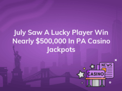 july saw a lucky player win nearly 500000 in pa casino jackpots 240x180
