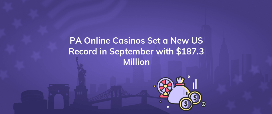 pa online casinos set a new us record in september with 187 3 million