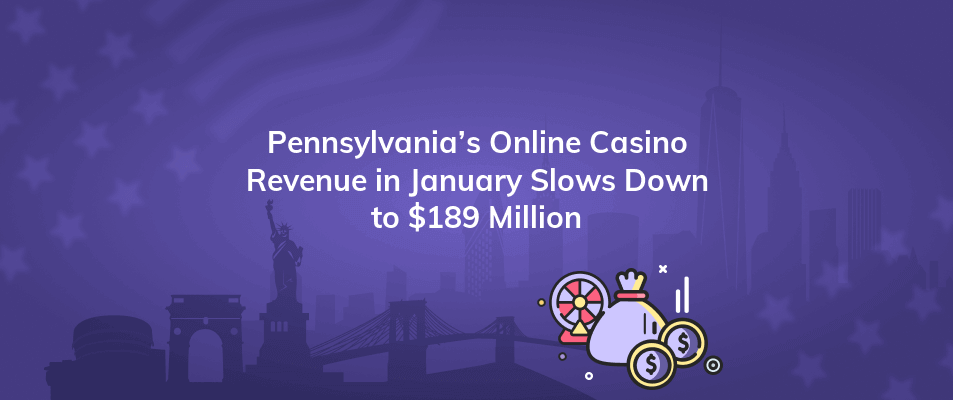 pennsylvanias online casino revenue in january slows down to 189 million