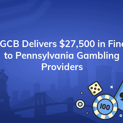 pgcb delivers 27500 in fines to pennsylvania gambling providers 400x400