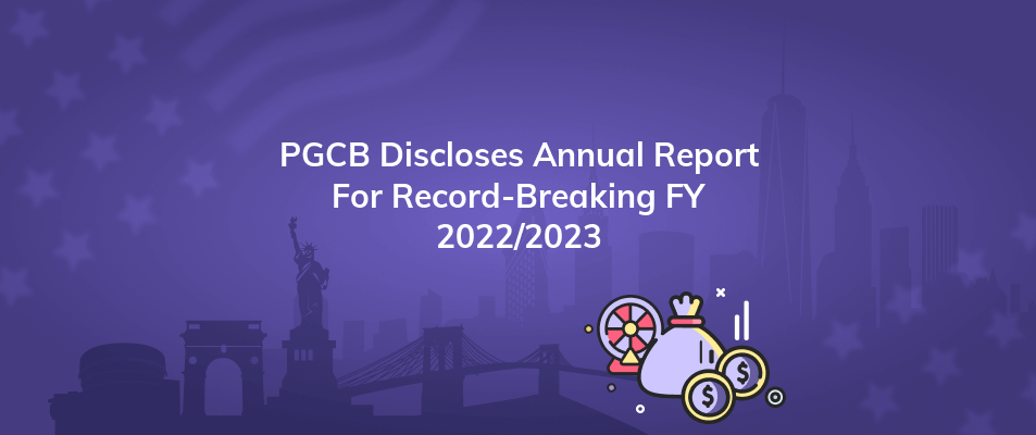 pgcb discloses annual report for record breaking fy 2022 2023