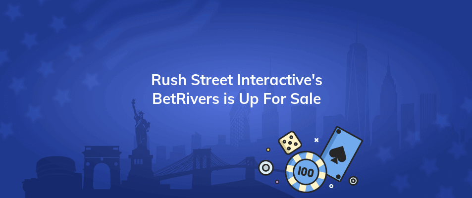 rush street interactives betrivers is up for sale