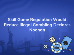 skill game regulation would reduce illegal gambling declares noonan 240x180