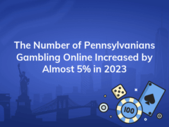 the number of pennsylvanians gambling online increased by almost 5 in 2023 240x180