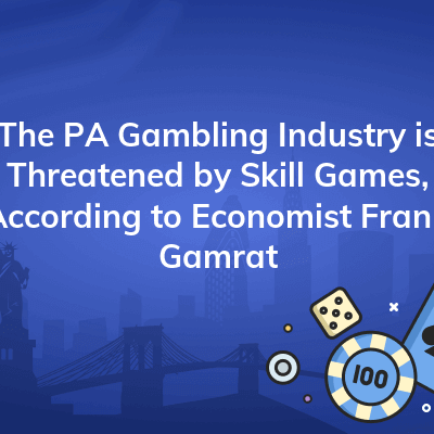 the pa gambling industry is threatened by skill games according to economist frank gamrat 400x400