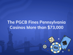 the pgcb fines pennsylvania casinos more than 73000 240x180