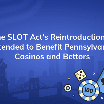 the slot acts reintroduction is intended to benefit pennsylvania casinos and bettors 400x400