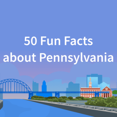 Interesting Facts about Pennsylvania
