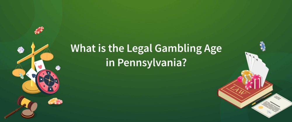 Legal Gambling Age in PA