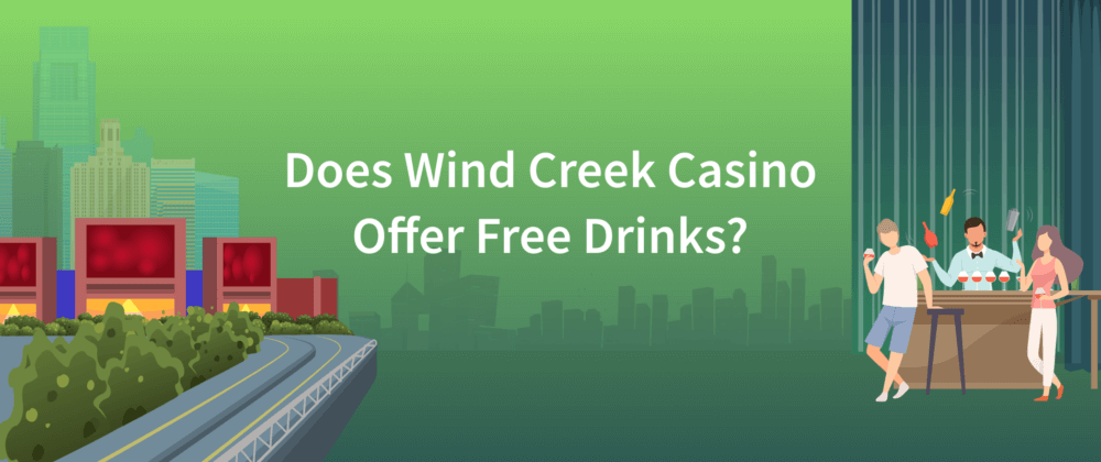 wind creek casino free drinks 1000x420